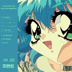 yung damn sony - HI-FI EVA HENTAI - 04 I can't stop 悲しみがとまらない