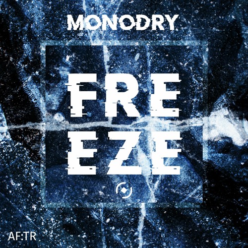 Monødry - Freeze (Original Mix)