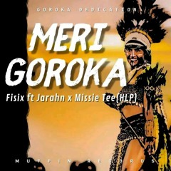 Fisix ft. Jarahn & Missie Tee(HLP) - Meri Goroka (2023)