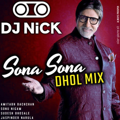 Sona Sona Dhol Mix - Amitabh Bachchan x Sonu Nigam x Sudesh Bhosale x Jaspinder Narula (DJ Nick)