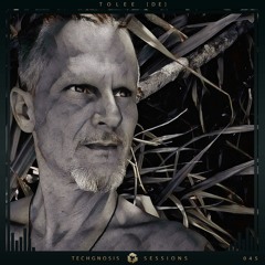Techgnosis Sessions 045 - TOLEE [DE]