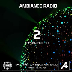 Insomniac Radio - (Elekt on Ambiance)