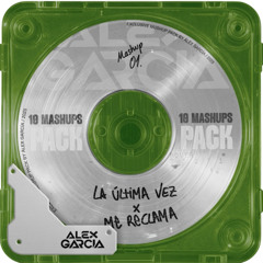 LA ÚLTIMA VEZ X ME RECLAMA (100bpm Mashup by Alex Garcia)FREE!!