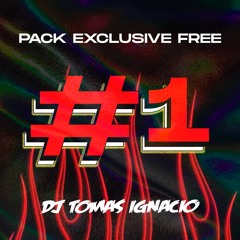 PACK EXCLUSIVE FREE #1 (EXTENDED - @DJTOMAS_IGNACIO)
