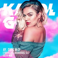 Ay Dios Mio - Karol G ( Club Mix ) HIT 98 BPM  Extend Intro- Out´s ( Francico Rodriguez )