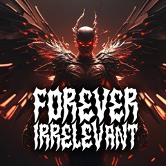 Forever Irrelevant - Dancefloor Destroyer Vol 1