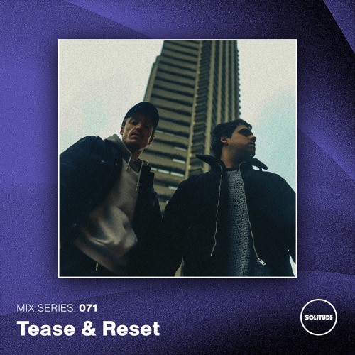 MIX SERIES: 071 / TEASE & RESET