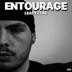 Leafy2Tac - Entourage