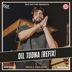 Dil Todna (remix) - Sukhi Dosanjh - Singaa