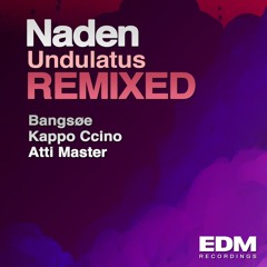 Naden - Undulatus (Atti Master Remix)[EDM Recordings]