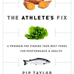 READ EPUB 📕 The Athlete's Fix: A Program for Finding Your Best Foods for Performance