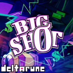 Deltarune - BIG SHOT [ft. Sbuppy]