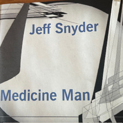 3 Looking For Her  Jeff Snyder  Medicine Man