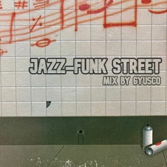 GYUSCO [JAZZ-FUNK STREET] MIX