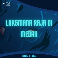 Laksmana Raja Di Medan #Icaa [ Rdil ]#KeepMati
