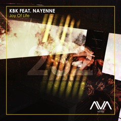 AVAW232 - KBK Feat. Nayenne - Joy Of Life *Out Now*