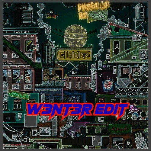 GLADEZ X Mc Magrinho - Pumba La Na Favela (W3NT3R EDIT) FREE DOWNLOAD