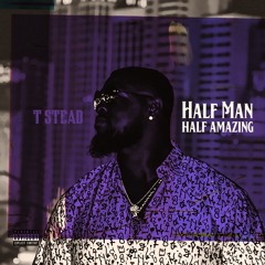 T Stead - Half Man Half Amazing