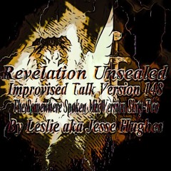 Revelation Unsealed Improvised Talk Version 148