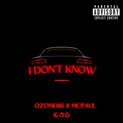 Ozone815 - IDK (feat. McPaul Brou)