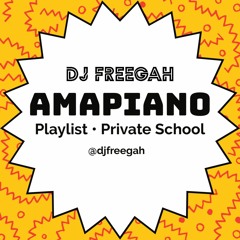 Amapiano Mix I - Private School 2024 • DJ Freegah