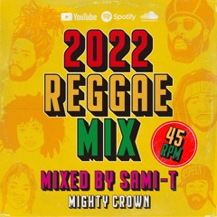 2022 REGGAE MIX mixed by SAMI-T from Mighty Crown