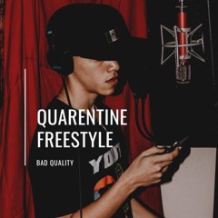 Quarantine Freestyle (low quality)