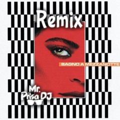 Elodie - Bagno A Mezzanotte (Mr. Prisa Deejay Bootleg Remix)