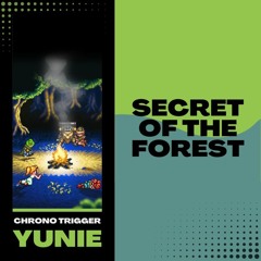 Chrono Trigger - Secret of the Forest (Yunie Cover)