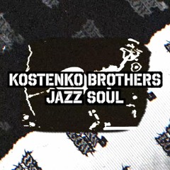 Kostenko Brothers - Jazz Soul ( Original Mix )