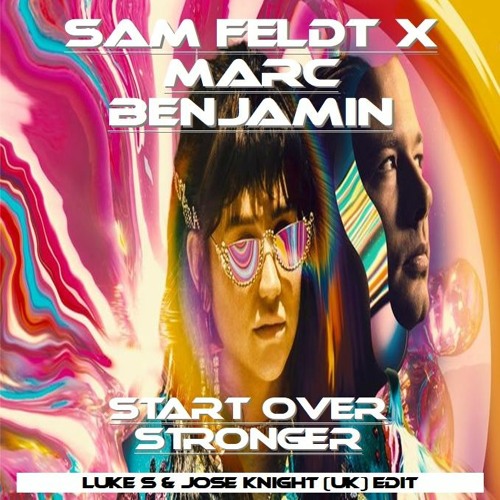 Start Over Stronger(Luke S & Jose Knight UK Edit)