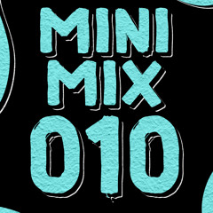 THE MINI MIX SERIES // 010