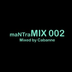 maNTraMIX 002 - Cabanne
