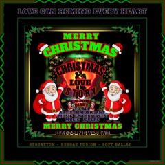 Love Can Remind Every Heart - Repro Christmas