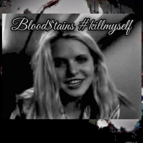 Blood$tains #killmyself
