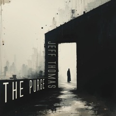 The Purge - Jeff Thomas