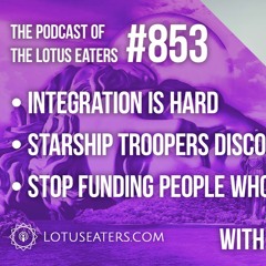 The Podcast of the Lotus Eaters #853