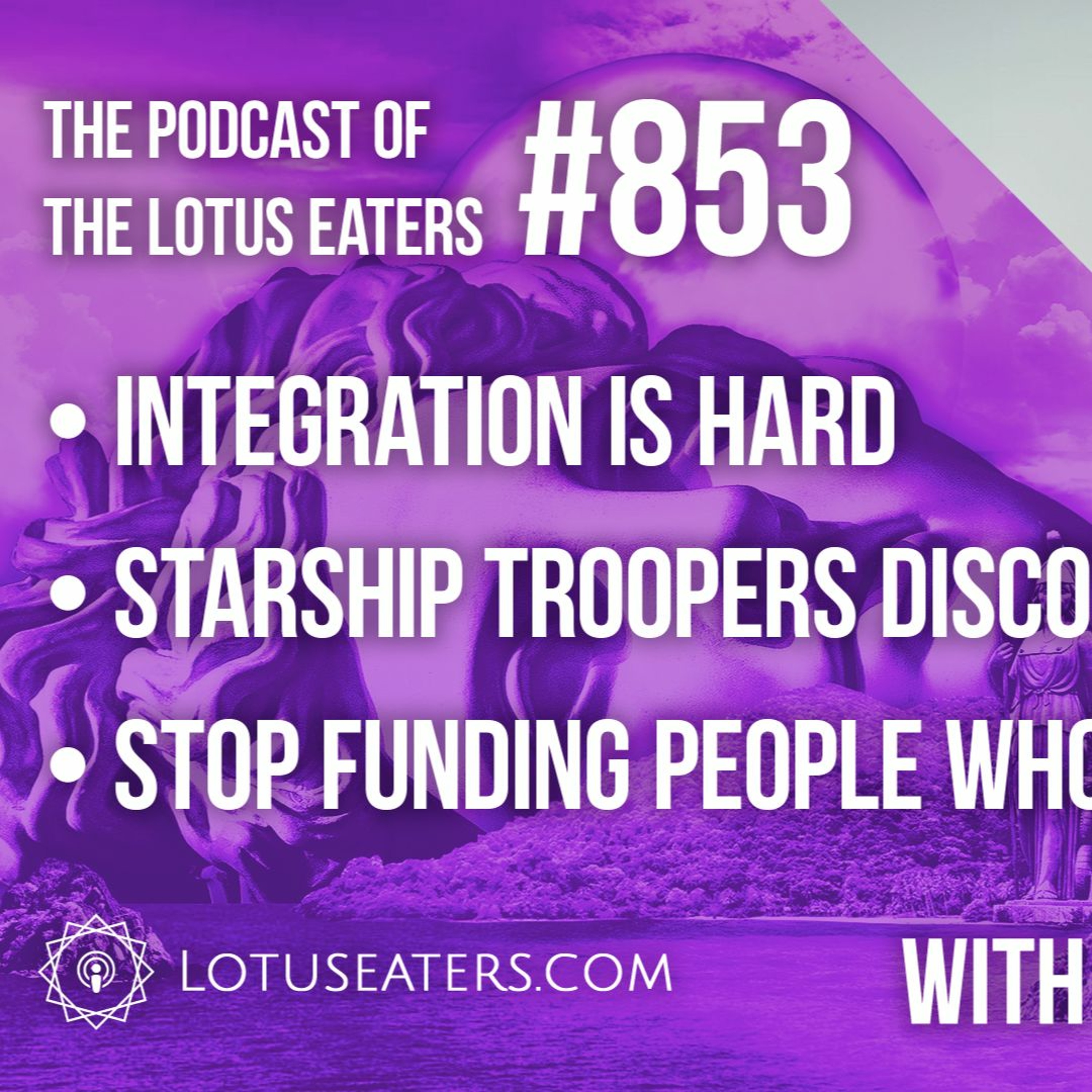 The Podcast of the Lotus Eaters #853