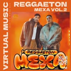 MASHUP PACK REGGAETON MEXA CHAKALON VOL. 2 (+15 TRACKS, LIMPIOS, OPEN SHOWS, MASHUPS & EDIT)