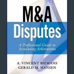 EBOOK #pdf ⚡ M&A Disputes: A Professional Guide to Accounting Arbitrations (Wiley Finance) ^DOWNLO