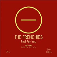 The Frenchies - Feel For You(Original Mix)