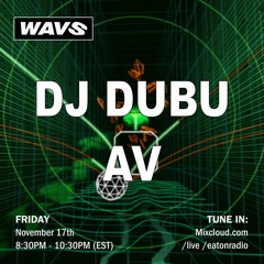 WAVs Takeover - DJ Dubu And AV @ Eaton Radio DC