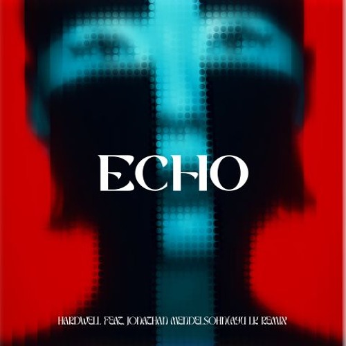 Hardwell - Echo feat Jonathan Mendelsohn(Ayu LK Remix)