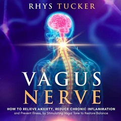 PDF FREE  Vagus Nerve: How to Relieve Anxiety, Reduce Chronic Inflammation, and Prevent Illness