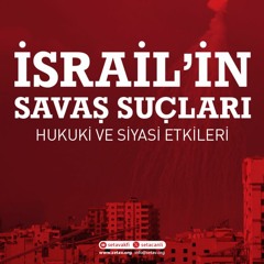 İsrail’in Savaş Suçları | Hukuki ve Siyasi Etkileri