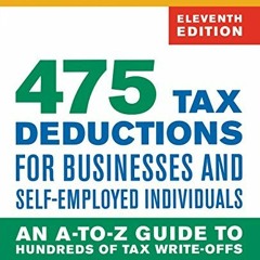 [PDF] ❤️ Read 475 Tax Deductions for Businesses and Self-Employed Individuals: An A-to-Z Guide t