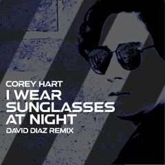 Corey Hart - I Wear Sunglasses At Night(David Diaz Remix)