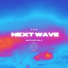 THE NEXT WAVE MIXTAPE (Vol. 2)