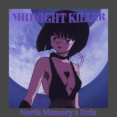 North Memory X DriX - MIDNIGHT KILLER