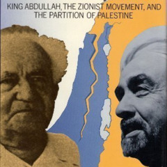GET KINDLE ✅ Collusion Across the Jordan: King Abdullah, the Zionist Movement, and th